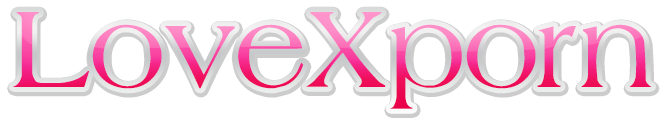 LoveXporn
